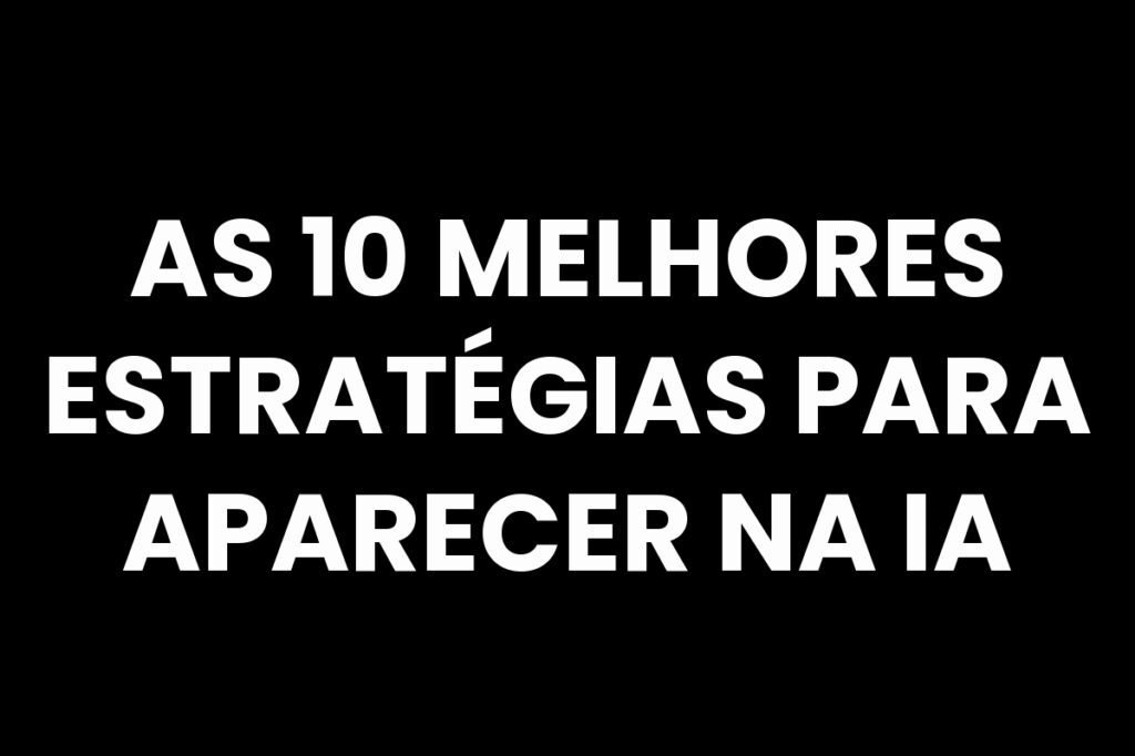 Estratégias de SEO para Inteligência Artificial