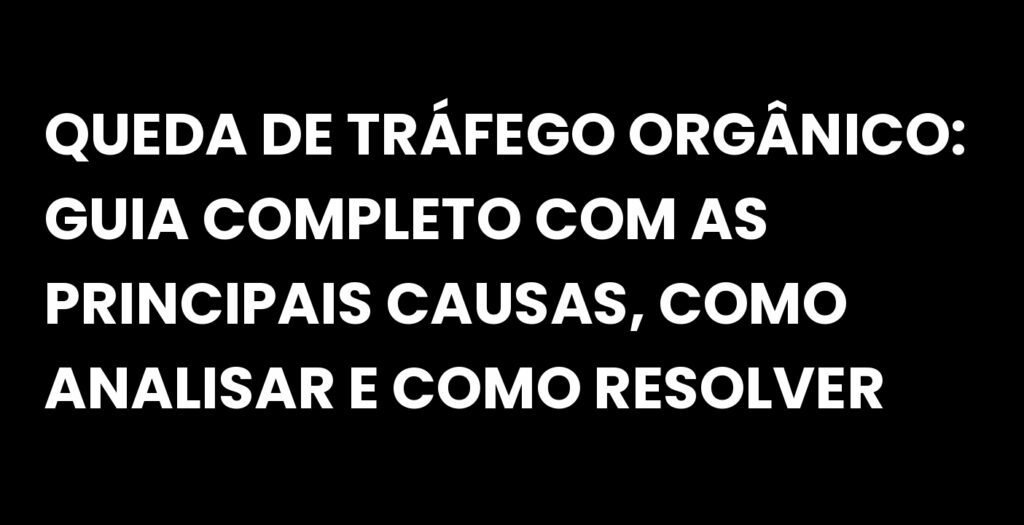Análise de quedas de tráfego orgânico em um gráfico