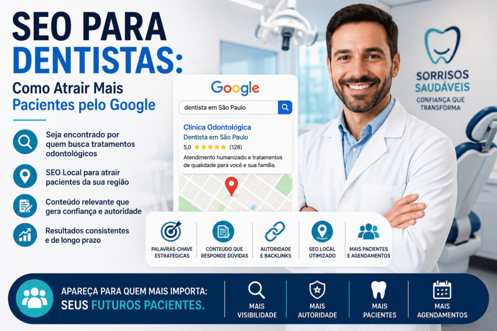 SEO para dentistas com estratégias para atrair pacientes pelo Google e aumentar a visibilidade da clínica odontológica.